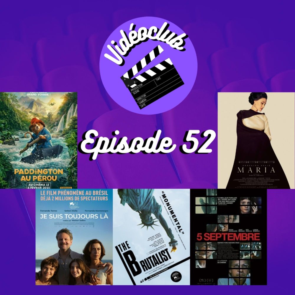Ep.52 - The Brutalist, Je suis toujours là, Maria, Paddington au Pérou, 5 Septembre & du Gothique italien