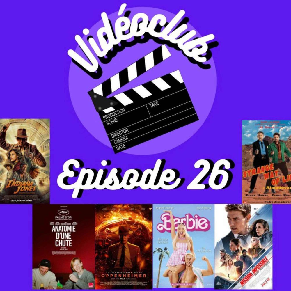 Ep.26 - Barbie, Oppenheimer, Anatomie d'une chute, Mission Impossible, Indiana Jones & Nausicaä