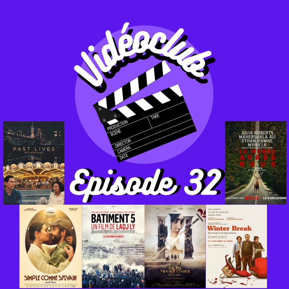 Ep.32 – Bâtiment 5, Les 3 Mousquetaires, Winter Break, Past Lives, Le monde après nous & film de Noël