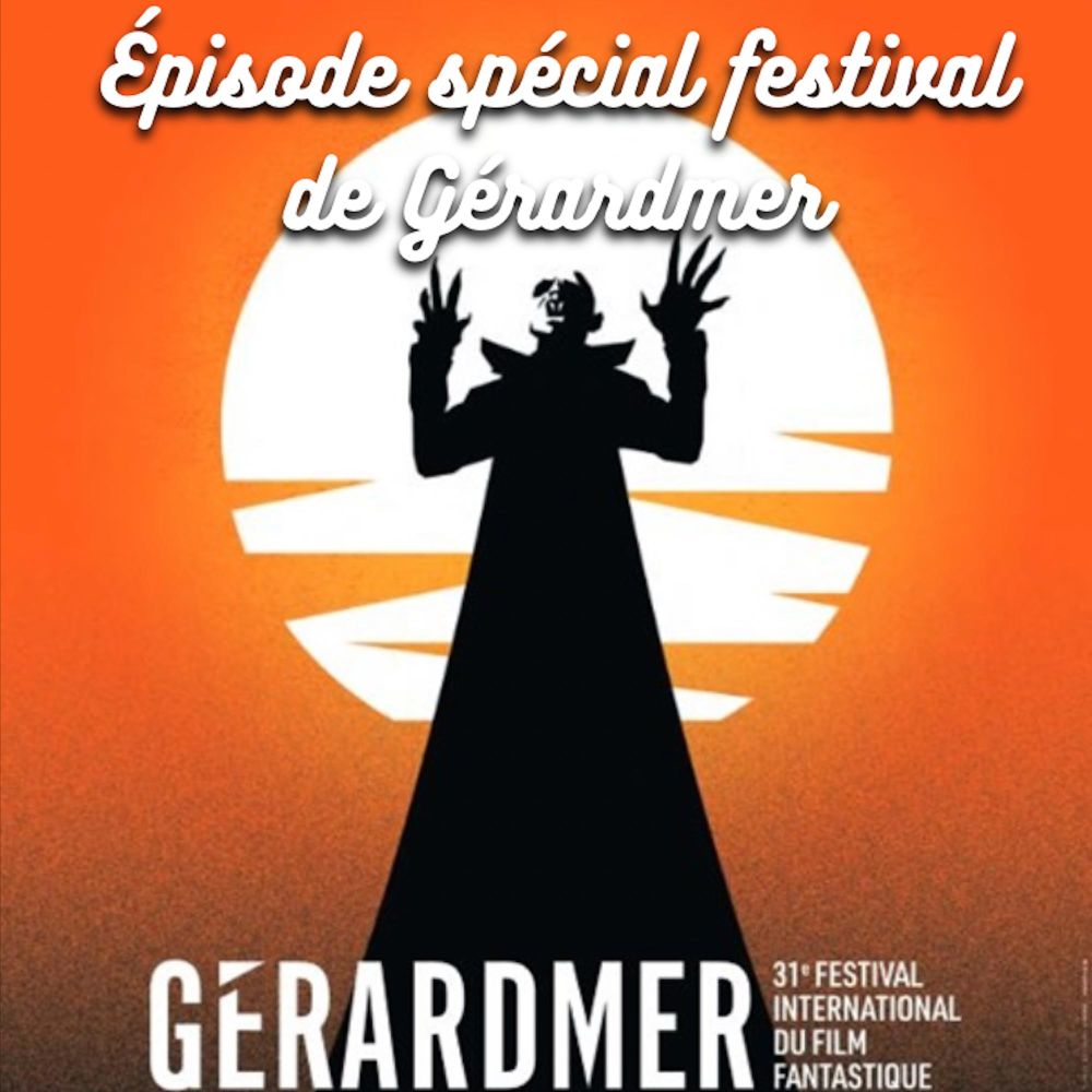 Épisode spécial Gérardmer: retour sur le festival et les sorties horrifiques de 2024