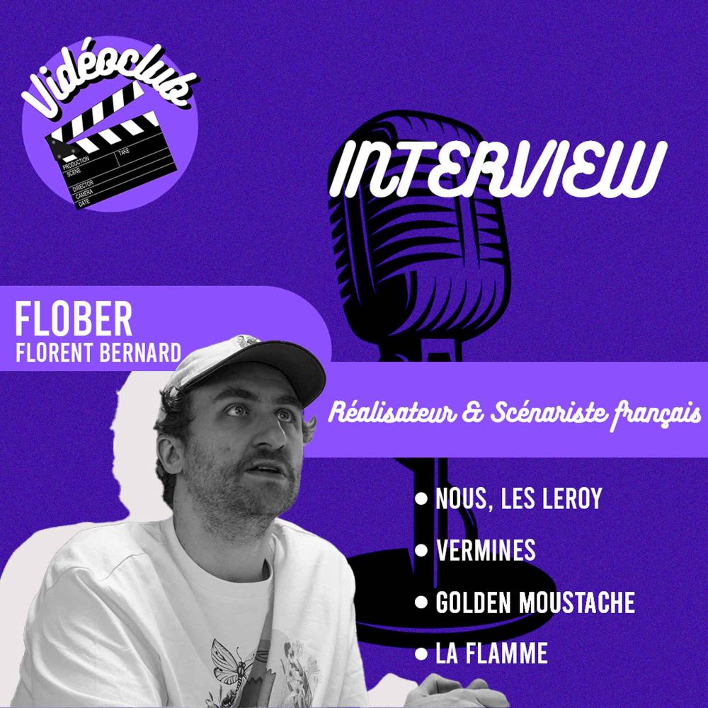 Interview avec FLORENT BERNARD (Nous les Leroy, Vermines, La flamme, Golden moustache)