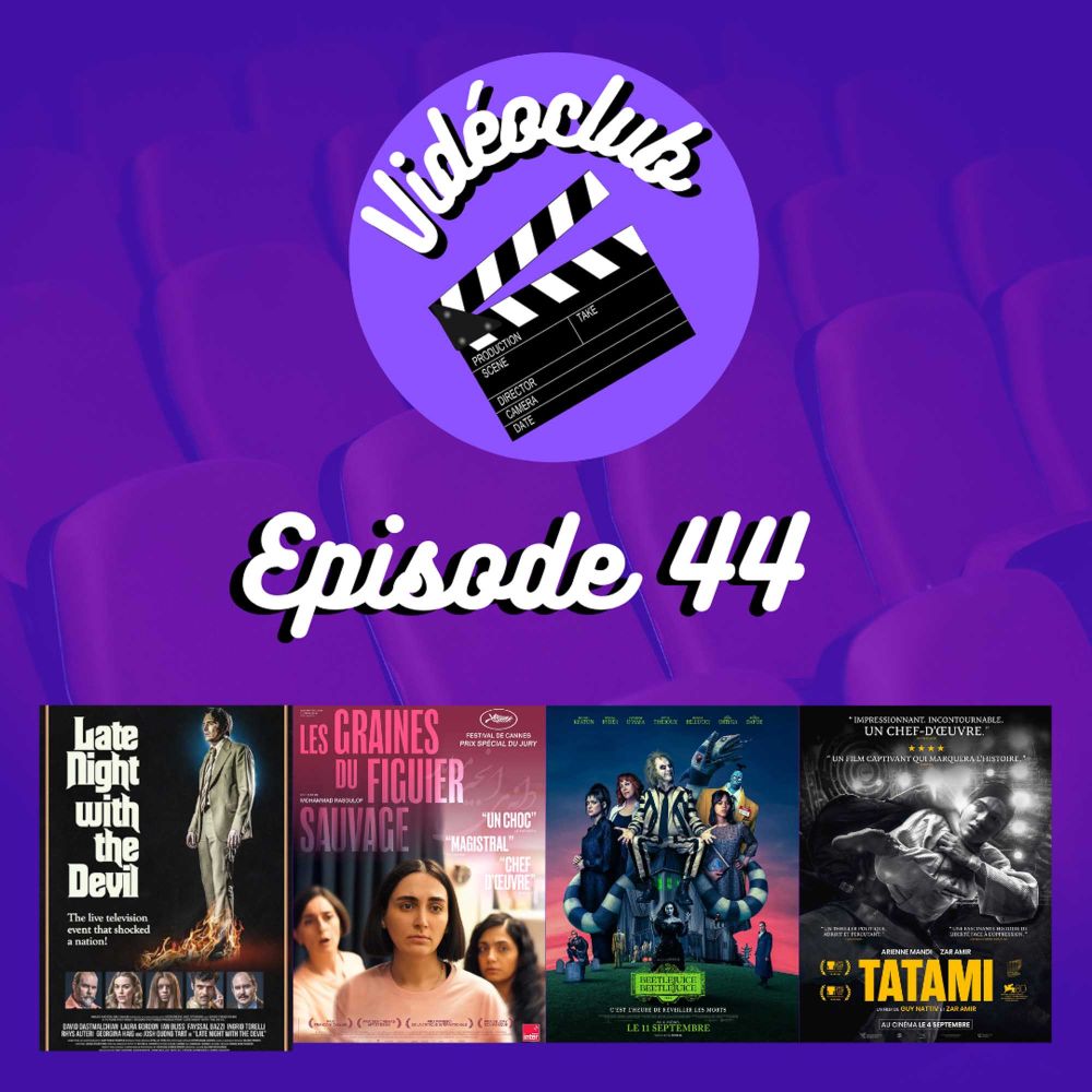 Ep.44 - Beetlejuice, Les Graines du figuier sauvage, Tatami, Late Night with the Devil & Nanni Moretti