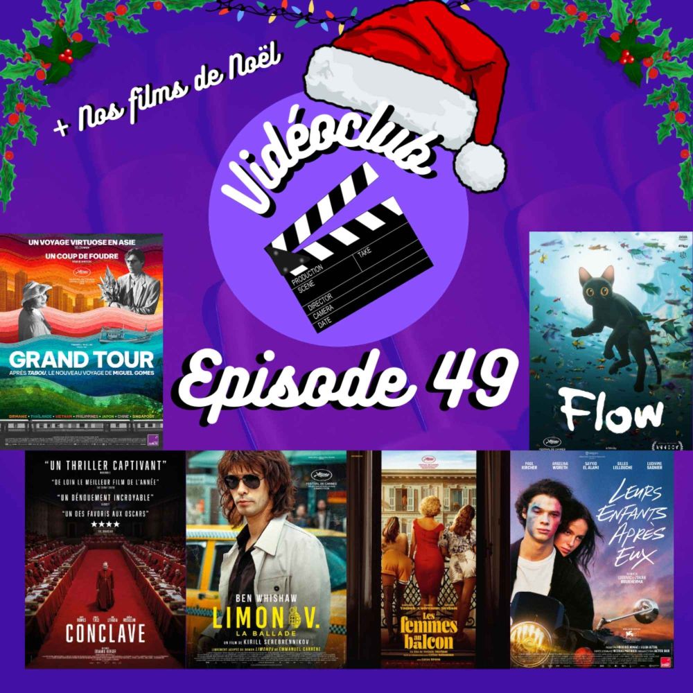 Ep.49 - Limonov, Les Femmes au balcon, Leurs enfants après eux, Conclave, Grand Tour & Flow